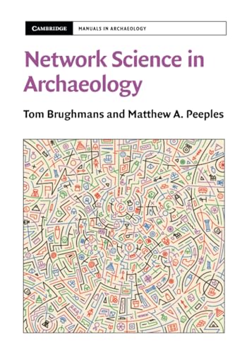 Network Science in Archaeology (Cambridge Manuals in Archaeology) von Cambridge University Press